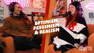Are you an optimist, pessimist, or a realist? | Oddvice S4 EP. 10