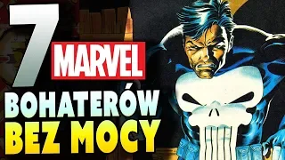 7 Bohaterów Marvel BEZ MOCY - Komiksowe Ciekawostki