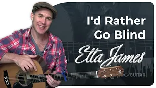 Id Rather Go Blind by Etta James  |  Guitar Lesson (2-chord song!)