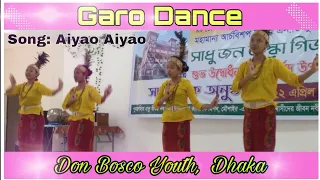 Aiyao Aiyao || Garo-Achik Traditional Dance || By Don Bosco Youth, Dhaka....