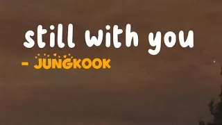 Still with you - jungkook (BTS) #viral #trend #lyrics #song #youtubeshorts #jungkook #stillwithyou