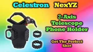 Celestron - NexYZ – 3-Axis Universal Smartphone Adapter For You Telescope or Binoculars