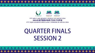 LIVE! | T1 | Quarter Finals | ITTF Men's and Women's World Cup Macao 2024 | Session 2