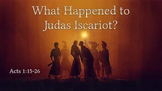 What Happened to Judas Iscariot?