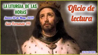 OFICIO DE LECTURA - JUEVES 30 DE MAYO 2024 - VIII SEMANA DEL T. ORDINARIO - SAN FERNANDO III