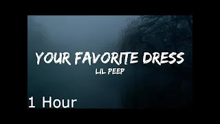 Lil Peep - your favorite dress (Lyrics) (1 Hour)