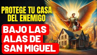 LIBRA TU CASA DEL MAL - BLINDAJE DE SAN MIGUEL PARA TU CASA Y FAMILIA