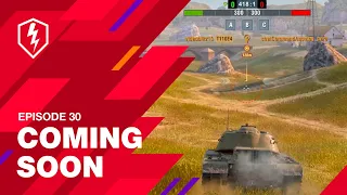 WoT Blitz. Coming Soon. Episode 30