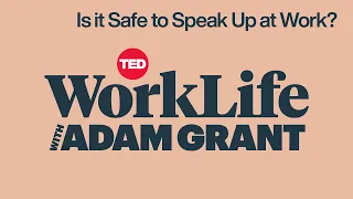 Is it Safe to Speak Up at Work? | WorkLife with Adam Grant