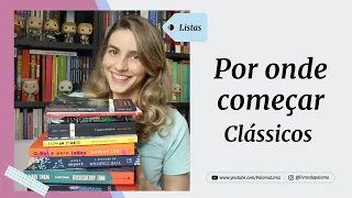 Por onde começar a ler os clássicos | Paloma Lima