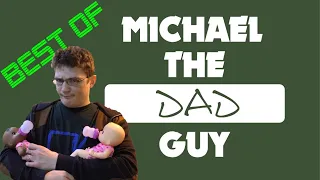 Best Of: Michael The Dad Guy