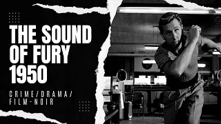 The Sound of Fury 1950 | Crime/Drama/Film-noir