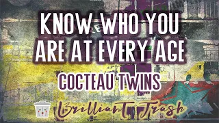 Cocteau Twins - Know Who You Are At Every Age (karaoke)
