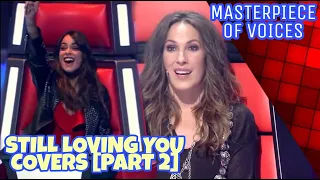 STILL LOVING YOU Blind Auditions in The Voice [PART 2]