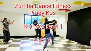 Tu Cheez Badi hai Mast || Zumba Fitness || Prady Kos ||