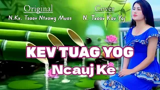 KEV TUAG YOG NCAUJ KE || Cover : N. TxoovKav Yaj .