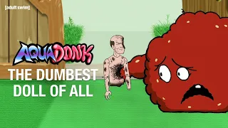 NEW: The Dumbest Doll of All | Aqua Teen Hunger Force: Aquadonk Side Pieces | adult swim