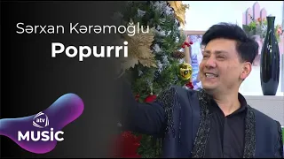 Sərxan Kərəmoğlu - Popurri