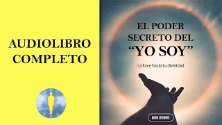 📚 EL PODER SECRETO DEL YO SOY | La Llave Hacia tu Divinidad 🔊 Audiolibro Completo Diego Leverone 🙏💖✨