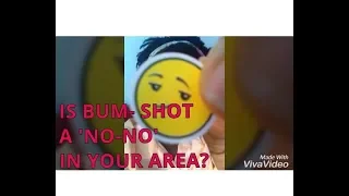 Is Bomshot a 'No-No' In your area?