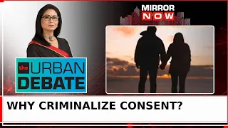 Criminalization Over Age of Consent In India, Protection Or Harassment? | Urban Debate