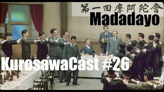 Madadayo & Top 5 Best Kurosawa Films - KurosawaCast #26