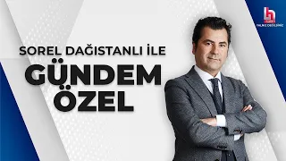 Sorel Dağıstanlı ile Gündem Özel (12 Mart 2024)