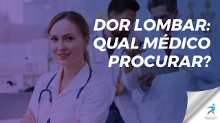 Dor Lombar: qual médico procurar?