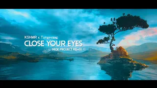 DJ SLOW REMIX !!!! CLOSE YOUR EYES | Nick Project Remix