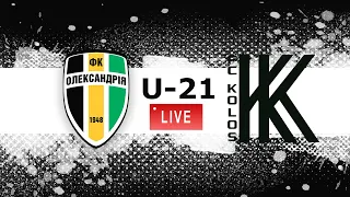 ФК "Олександрія" U-21 - ФК "Колос" U-21 LIVE