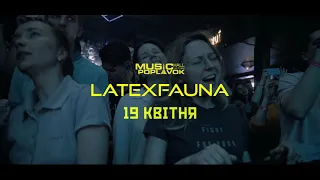 LATEXFAUNA ДНІПРО 19 квітня POPLAVOK music hall
