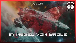 Im Nebel von Yrgle (C. E. Wild) | Komplettes SciFi Thriller Hörbuch