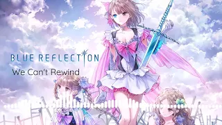 Blue Reflection OST We Can't Rewind