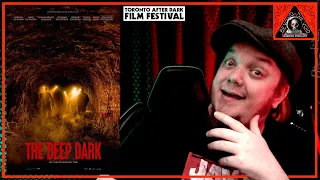 The Deep Dark (2023) Review - Creature Feature - Toronto After Dark Film Fest 2023