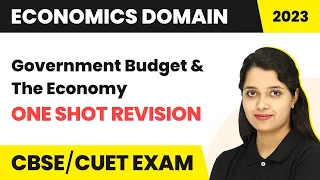 Government Budget & The Economy - One Shot Revision | CUET Economics Domain | CUET Exams 2023