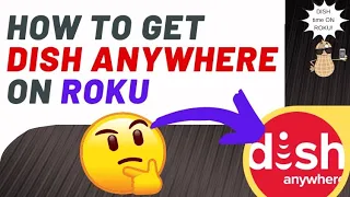 How to get Dish ANYWHERE on Roku (3 WAYS)
