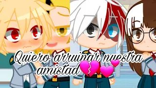 Quiero arruinar nuestra amistad...💕💔💥 | Meme [Todobaku y kamibaku] BNHA