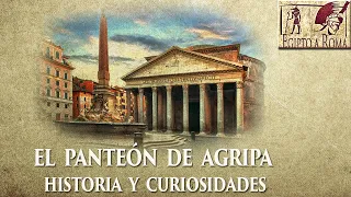 EL PANTEÓN DE AGRIPA ROMA HISTORIA Y CURIOSIDADES