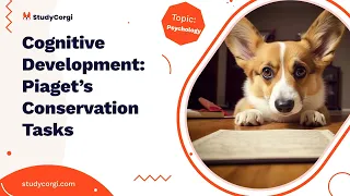 Cognitive Development: Piaget’s Conservation Tasks - Research Paper Example