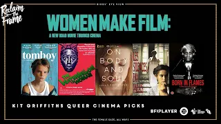 Reclaim The Frame | Women Make Film #4 | Queer Cinema