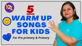 5 Warm up Songs For Pre-primary, Kindergarten and Primary