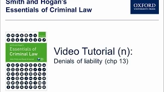 Denials of liability (chp 13) - Smith and Hogan’s Essentials of Criminal law