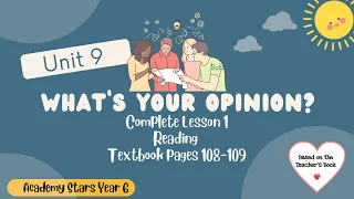 ACADEMY STARS YEAR 6 | TEXTBOOK PAGES 108-109 | UNIT 9 WHAT’S YOUR OPINION | LESSON 1 | READING