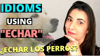 SPANISH IDIOMATIC EXPRESSIONS Using ECHAR [Part 1] | Expresiones Idiomáticas en español