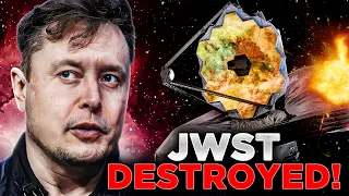 Elon Musk: 'The JWST satellite is toast!'