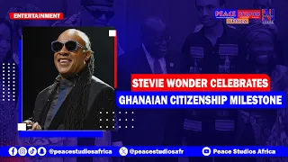 Stevie Wonder Celebrates Ghanaian Citizenship Milestone