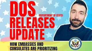 US EMBASSY UPDATE: How Embassies and Consulates Are Prioritizing IV Applications - DOS Updates