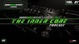 The Inner Core Podcast Vol.7 | Hardcore/Uptempo Mix