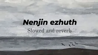 Nenjin ezhuth | slowed and reverb |