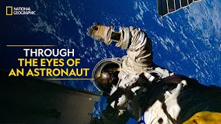 Through the Eyes of an Astronaut | One Strange Rock | Full Episode | S1-E6 | National Geographic